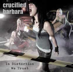 Crucified Barbara : In Distortion We Trust